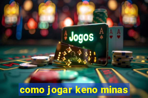 como jogar keno minas